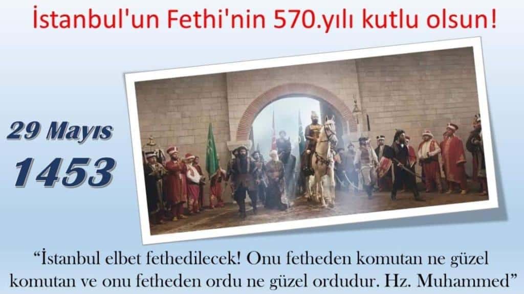İstanbul'un Fethi'nin 570. Yılı Kutlu Olsun